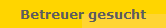 Betreuer gesucht